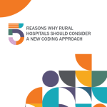5 reasons why rural hospitals should consider a new approach to coding cover image